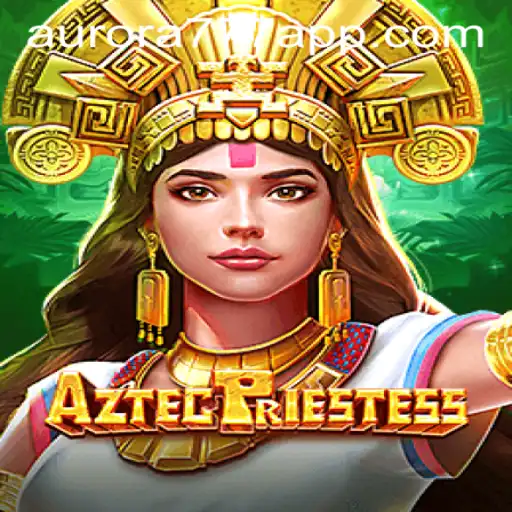 Exploring the Mystical World of AztecPriestess and the Aurora Game Login