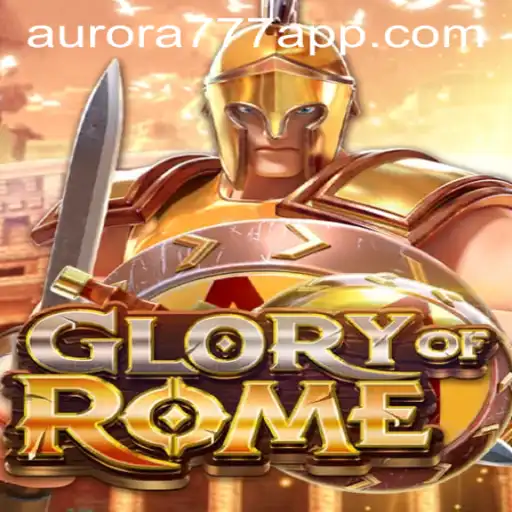 GloryofRome: A Comprehensive Guide with Aurora Game Login