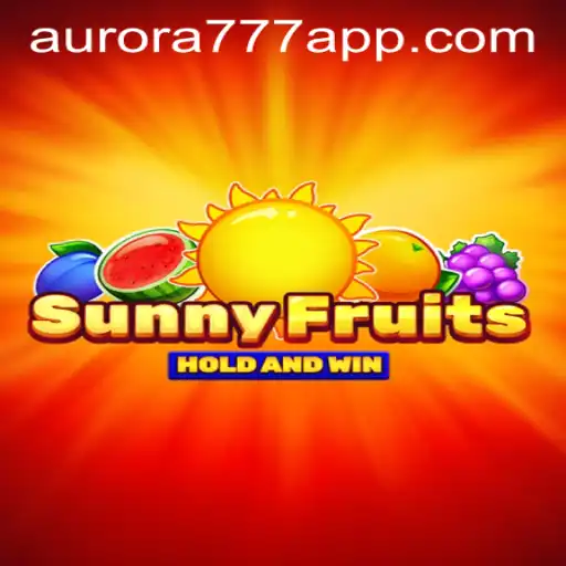SunnyFruits and the Aurora Game Login: A Fruitful Adventure Awaits