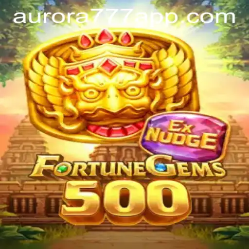 Exploring the Exciting World of FortuneGems500 and its Aurora Game Login