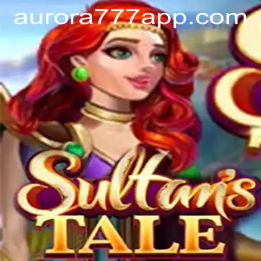 Sultanstale: A New Era of Fantasy Gaming with Aurora Game Login